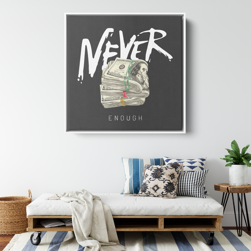 Never Enough